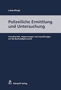 Polizeiliche Ermittlung und Untersuchung - Lukas Bürge - E-Book