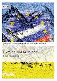 Die Ukraine und Russland: Eine Hassliebe - Josef Schopf - E-Book