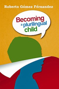 Becoming a Plurilingual Child - Roberto Gómez Fernández - E-Book