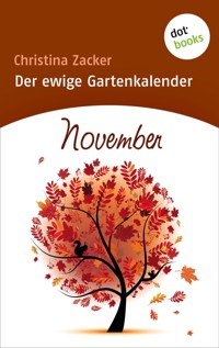 Der ewige Gartenkalender - Band 11: November - Christina Zacker - E-Book