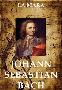 Johann Sebastian Bach - La Mara - E-Book