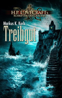 Lovecrafts Schriften des Grauens 26: Treibgut - Markus K. Korb - E-Book
