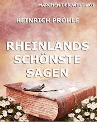 Rheinlands schönste Sagen - Heinrich Pröhle - E-Book