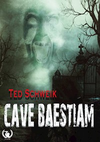 Cave Baestiam - Ted Schweik - E-Book