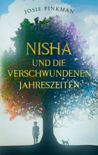 Nisha und die verschwundenen Jahreszeiten - Josie Pinkman - E-Book