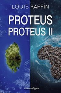 Proteus, tomes 1 et 2 - Raffin Louis - E-Book