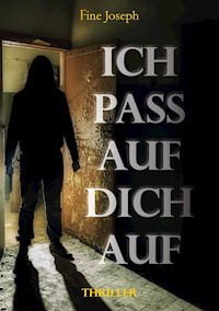Ich pass auf dich auf - Fine Joseph - E-Book