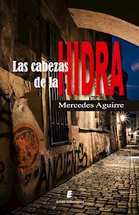 Las cabezas de la Hidra - Mercedes Aguirre - E-Book