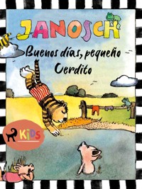 Buenos días, pequeño Cerdito - Janosch - E-Book