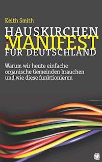 Hauskirchen-Manifest für Deutschland - Keith Smith - E-Book