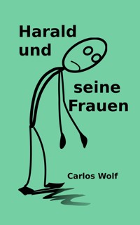 Harald und seine Frauen - Wolfram Wolf - E-Book