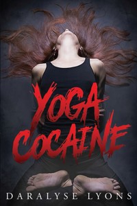 Yoga Cocaine - Daralyse Lyons - E-Book