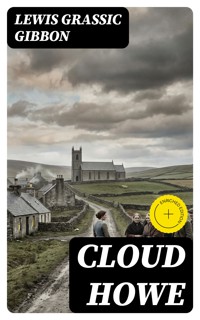 Cloud Howe - Lewis Grassic Gibbon - E-Book