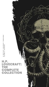 H.P. Lovecraft: The Complete Collection - H. P. Lovecraft - E-Book