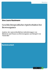 Geschlechtsspezifisches Spielverhalten bei Browsergames - Sina Laura Rautmann - E-Book