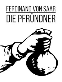 Die Pfründner - Ferdinand von Saar - E-Book