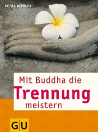 Mit Buddha die Trennung meistern - Petra Biehler - E-Book