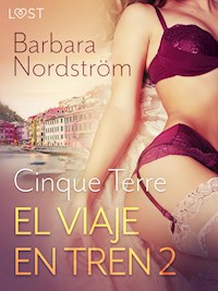 El Viaje en Tren 2 - Cinque Terre - un relato corto erótico - Barbara Nordström - E-Book