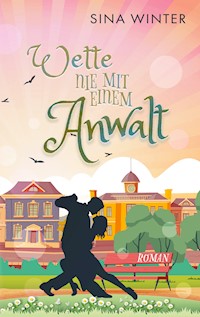 Wette nie mit einem Anwalt - Sina Winter - E-Book