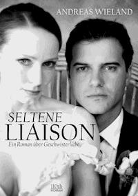 Seltene Liaison - Andreas Wieland - E-Book