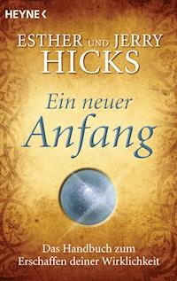 Ein neuer Anfang - Esther Hicks - E-Book