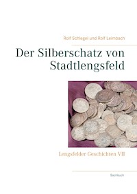 Der Silberschatz von Stadtlengsfeld - Rolf Schlegel - E-Book