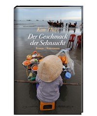 Der Geschmack der Sehnsucht - Kim Thuy - E-Book