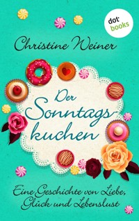 Der Sonntagskuchen - Christine Weiner - E-Book