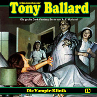 Tony Ballard, Folge 16: Die Vampir-Klinik - A. F. Morland - Hörbuch