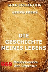 Die Geschichte meines Lebens - Georg Ebers - E-Book