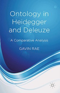 Ontology in Heidegger and Deleuze - G. Rae - E-Book