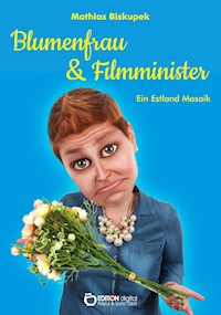 Blumenfrau und Filmminister - Matthias Biskupek - E-Book