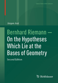 Bernhard Riemann — On the Hypotheses Which Lie at the Bases of Geometry - Jürgen Jost - E-Book