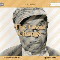 The Great Change (Unabridged) - H G Wells - Hörbuch