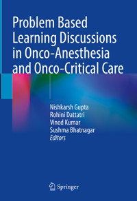 Problem Based Learning Discussions in Onco-Anesthesia and Onco-Critical Care -  - E-Book
