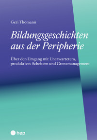 Bildungsgeschichten aus der Peripherie (E-Book) - Geri Thomann - E-Book