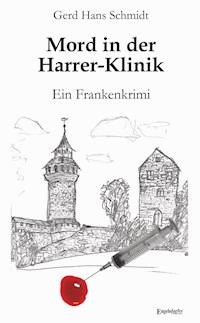 Mord in der Harrer-Klinik - Gerd Hans Schmidt - E-Book