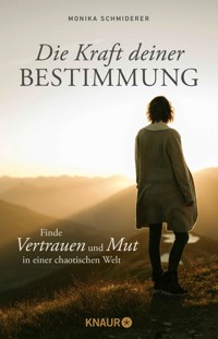 Die Kraft deiner Bestimmung - Monika Schmiderer - E-Book