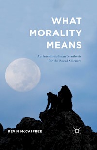 What Morality Means - Kevin McCaffree - E-Book