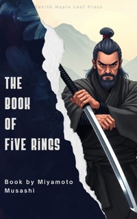 The Book of Five Rings - Miyamoto Musashi - E-Book