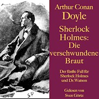 Sherlock Holmes: Die verschwundene Braut - Arthur Conan Doyle - Hörbuch