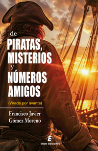 De piratas, misterios y números amigos - Francisco Gómez Moreno - E-Book