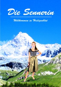 Die Sennerin - Willkommen in Heiligenblut - Megumi Vindottir - E-Book