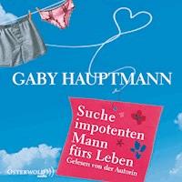 Suche impotenten Mann fürs Leben - Gaby Hauptmann - Hörbuch