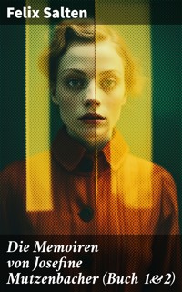 Die Memoiren von Josefine Mutzenbacher (Buch 1&2) - Salten Felix - E-Book