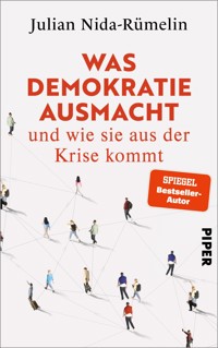Was Demokratie ausmacht – und wie sie aus der Krise kommt - Julian Nida-Rümelin - E-Book