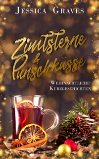 Zimtsterne & Punschküsse - Jessica Graves - E-Book