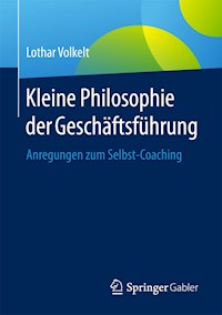 Kleine Philosophie der Geschäftsführung - Lothar Volkelt - E-Book