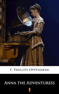 Anna the Adventuress - E. Phillips Oppenheim - E-Book