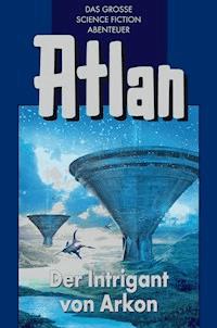 Atlan 32: Der Intrigant von Arkon (Blauband) - Ernst Vlcek - E-Book
